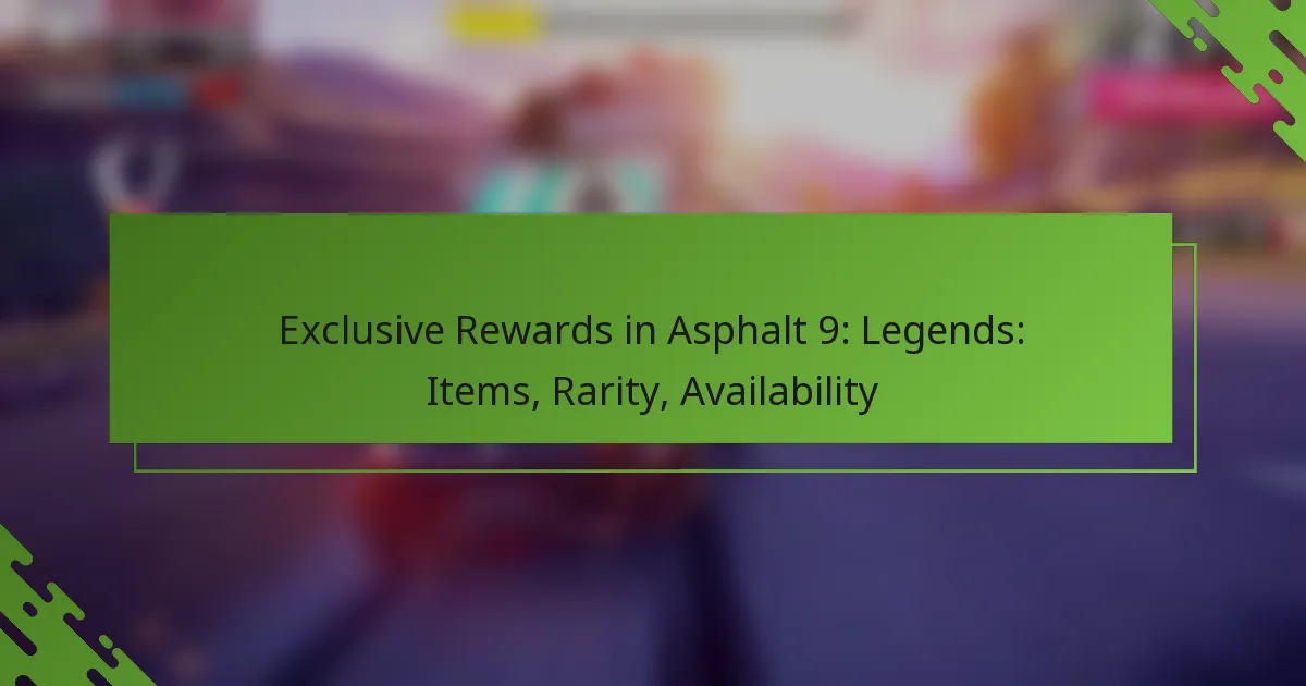 Exclusive Rewards in Asphalt 9: Legends: Items, Rarity, Availability