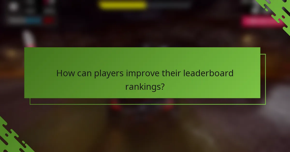 How can players improve their leaderboard rankings?