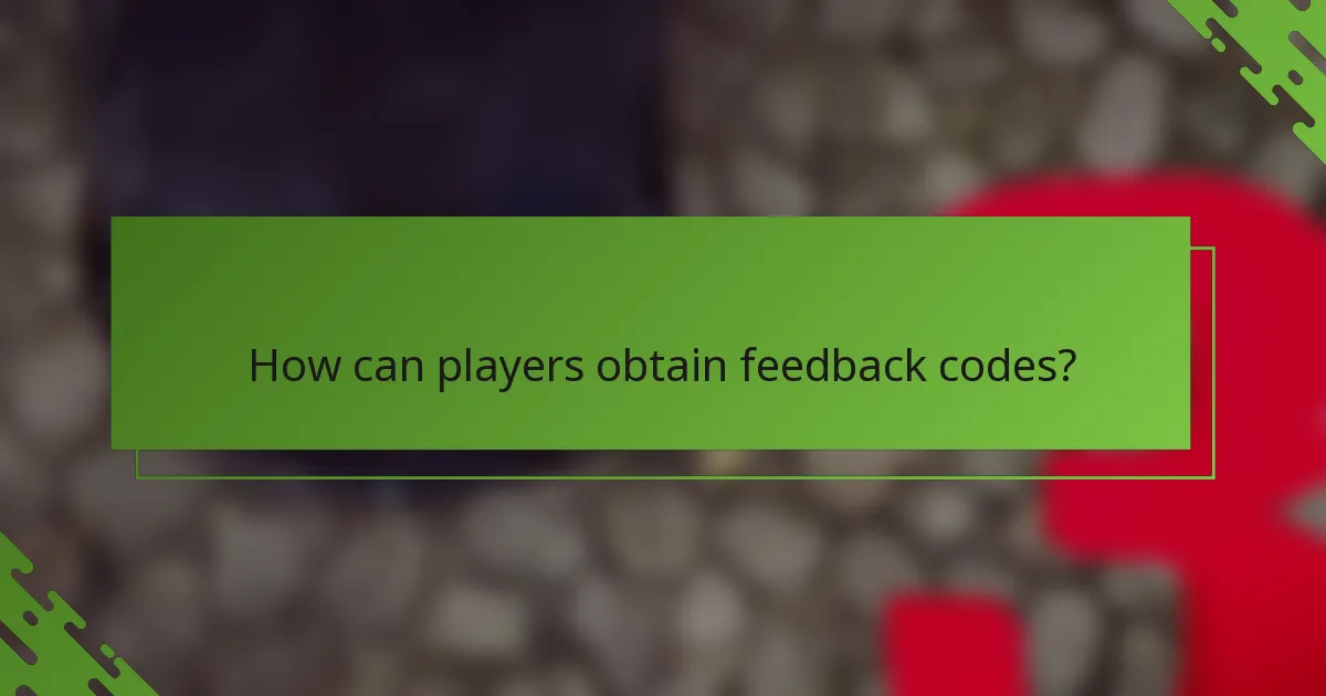 How can players obtain feedback codes?