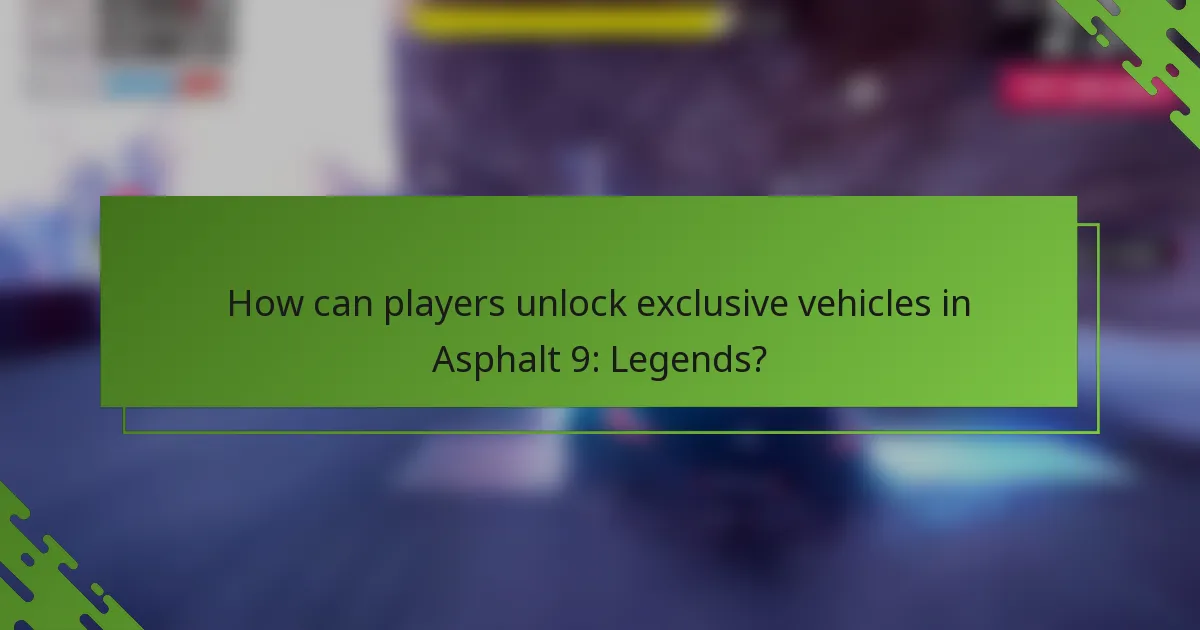 How can players unlock exclusive vehicles in Asphalt 9: Legends?