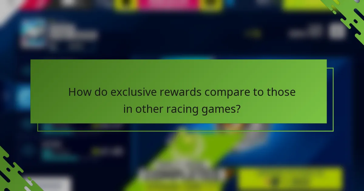 How do exclusive rewards compare to those in other racing games?