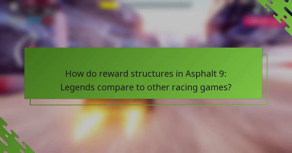 How do reward structures in Asphalt 9: Legends compare to other racing games?