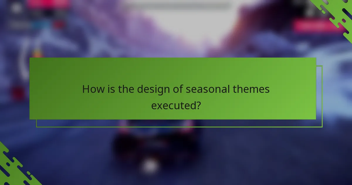 How is the design of seasonal themes executed?