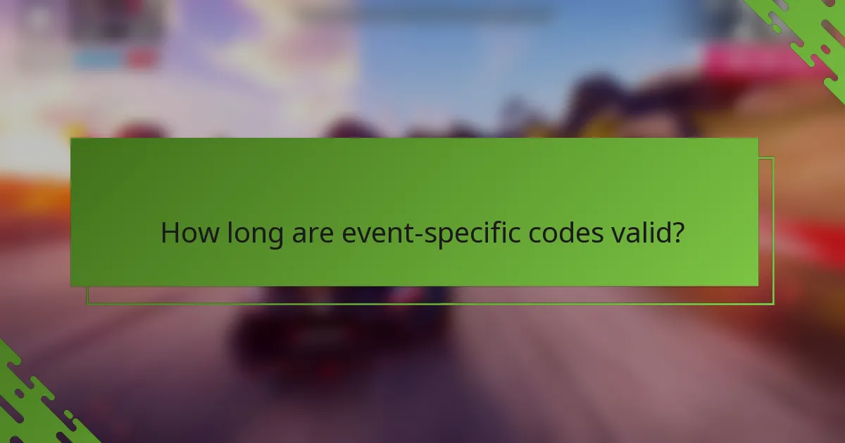 How long are event-specific codes valid?