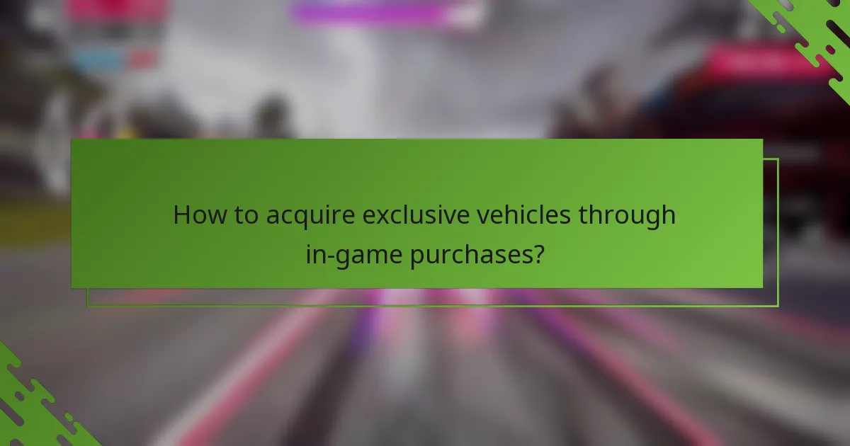 How to acquire exclusive vehicles through in-game purchases?