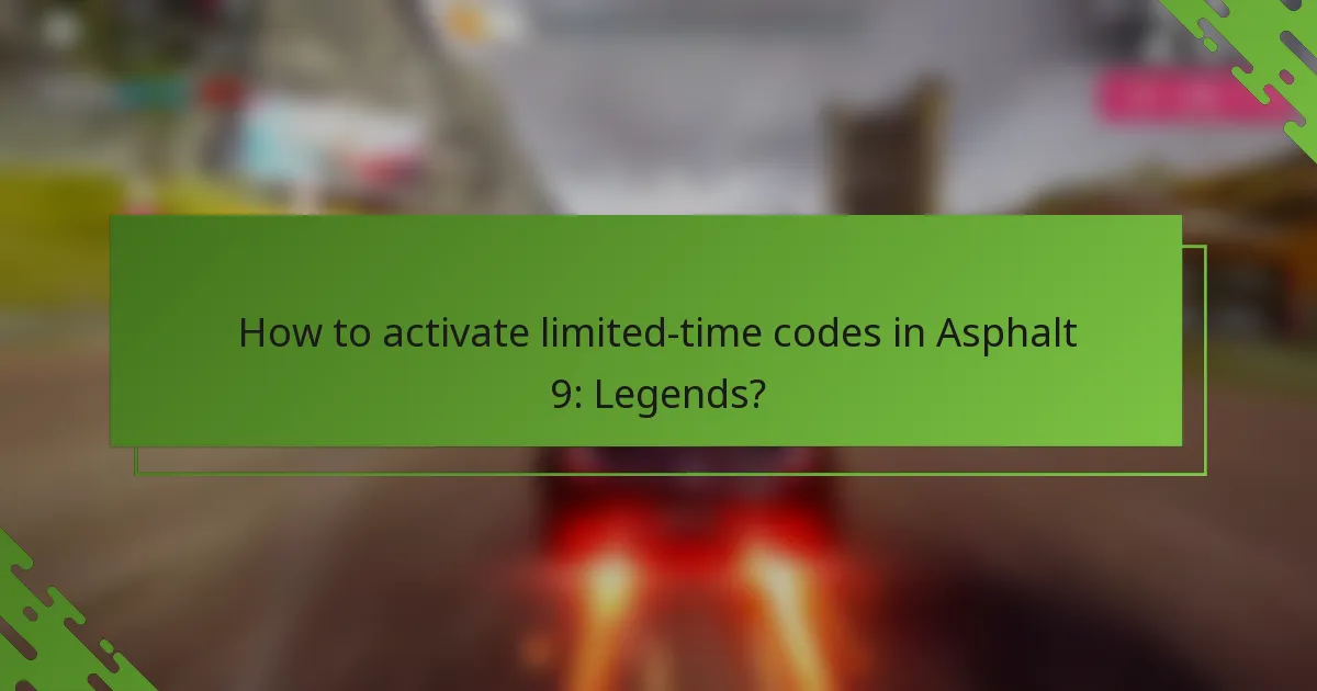 How to activate limited-time codes in Asphalt 9: Legends?