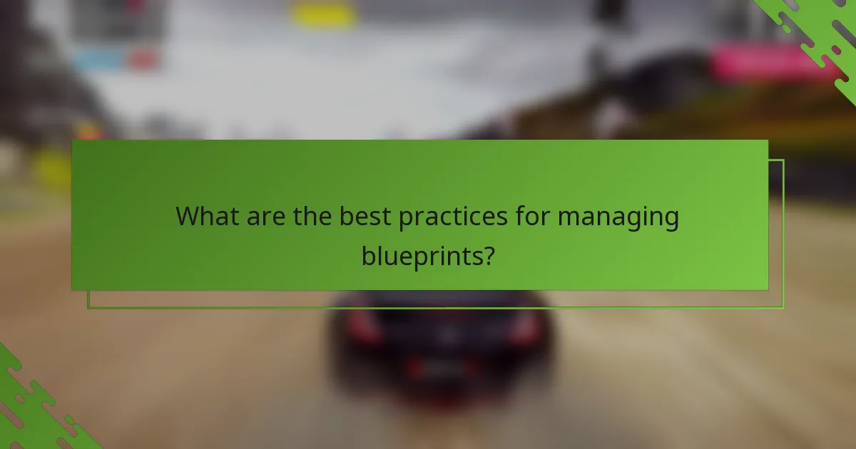 What are the best practices for managing blueprints?