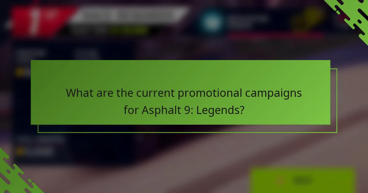 What are the current promotional campaigns for Asphalt 9: Legends?