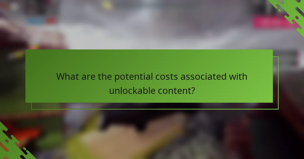 What are the potential costs associated with unlockable content?