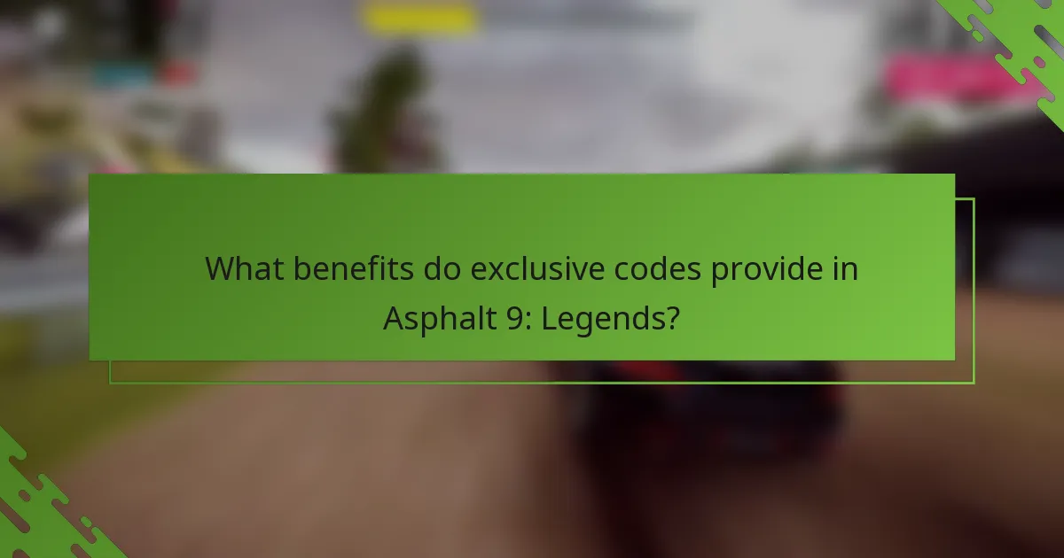 What benefits do exclusive codes provide in Asphalt 9: Legends?
