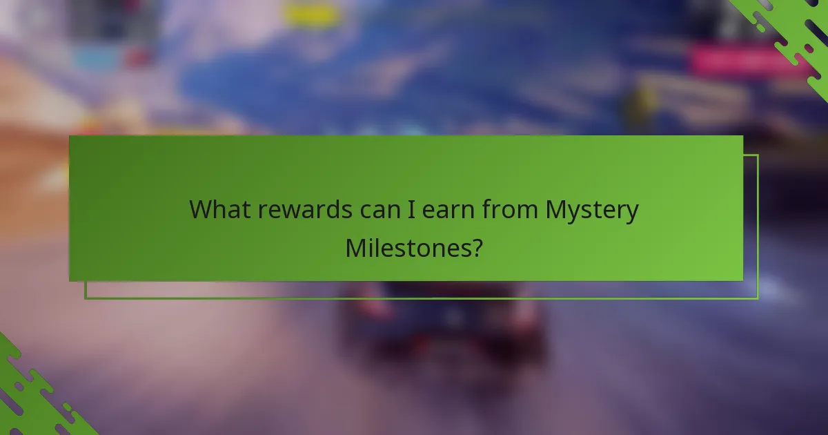 What rewards can I earn from Mystery Milestones?