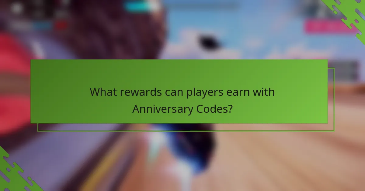 What rewards can players earn with Anniversary Codes?