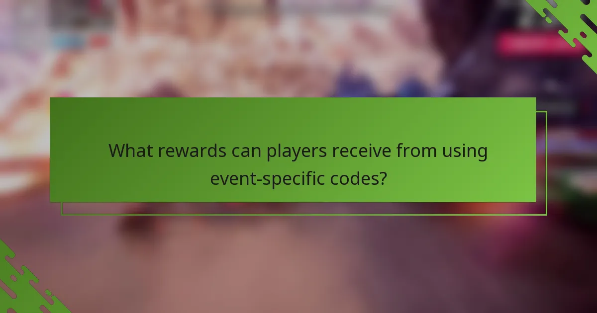What rewards can players receive from using event-specific codes?