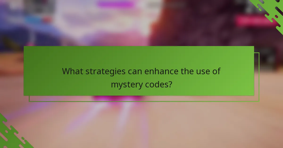 What strategies can enhance the use of mystery codes?
