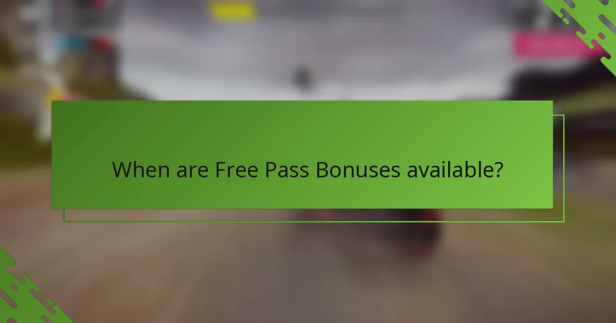 When are Free Pass Bonuses available?