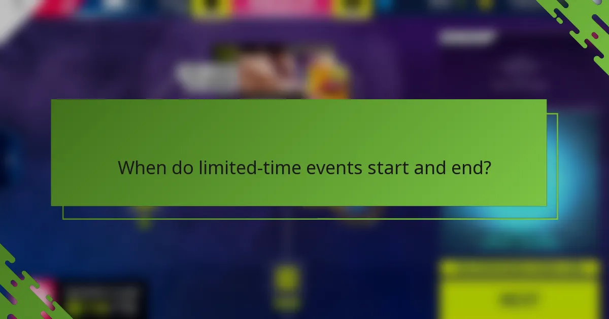 When do limited-time events start and end?
