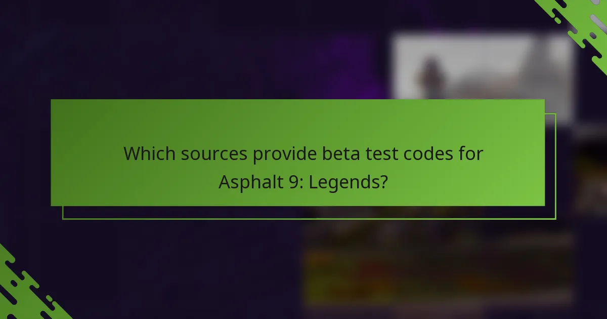 Which sources provide beta test codes for Asphalt 9: Legends?
